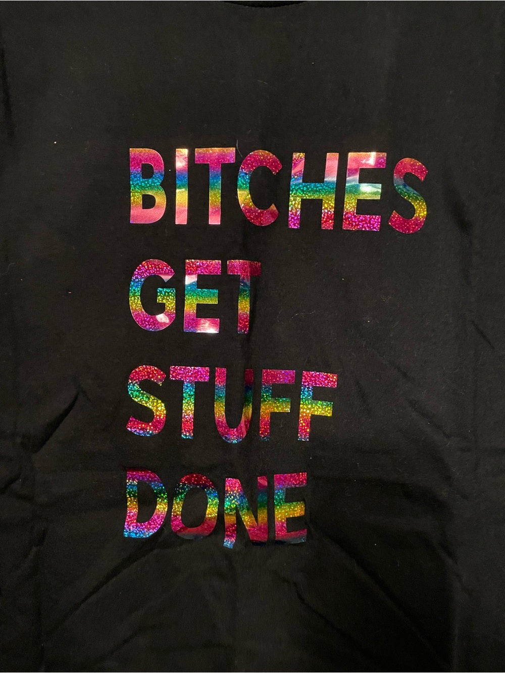 B*tches get stuff done t-shirt